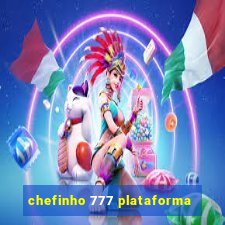 chefinho 777 plataforma